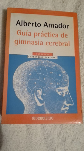 Libro Guía Práctica De Gimnasia Cerebral, Alberto Amador.