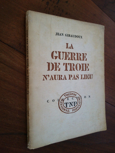 La Guerre De Troie N´aura Pas Lieu. Jean Giraudoux (francés)