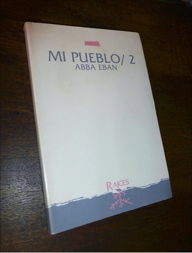Mi Pueblo / Tomo 2 _ Abba Eban - Mila / Coleccion Raices