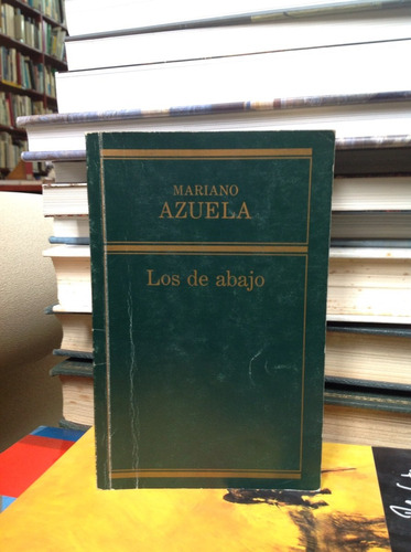 Los De Abajo. Mariano Azuela. Editorial Oveja Negra.