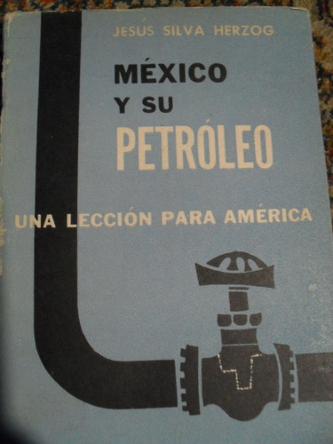 Jesús Silva Herzog - México Y Su Petróleo