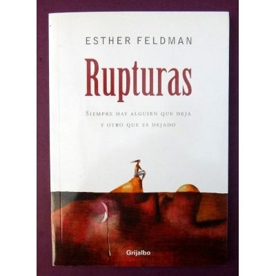 Rupturas - Esther Feldman (grijalbo)