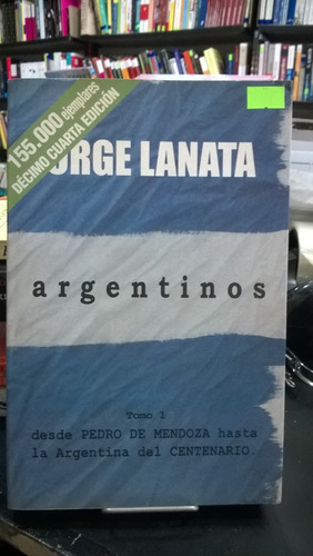 * Argentinos Tomo 1 - Jorge Lanata - Ediciones B