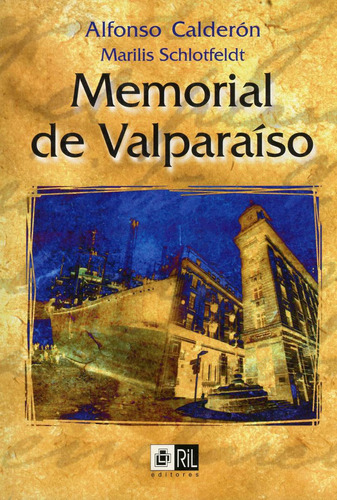 Memorial De Valparaíso - Alfonso Calderón Y M. Schlotfeldt