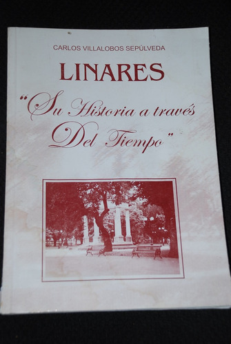 Linares Historia Villalobos Fotos San Javier Yerbas Buenas