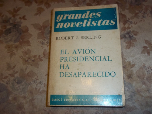 El Avion Presidencial Ha Desaparecido - Robert J. Serling