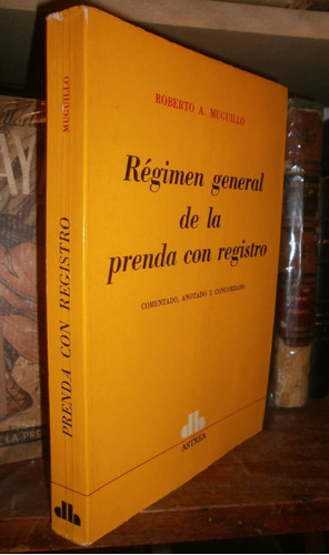 Muguillo: Regimen General De La Prenda Con Registro -1984