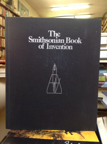The Smithsonian Book Of Invention. First Edition. 1978.