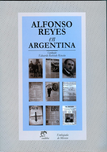 Alfonso Reyes En Argentina-eduardo Rincón-embajador Mexico