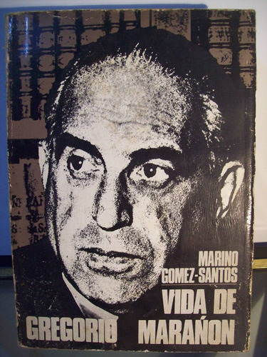 Adp Vida De Gregorio Maranon Gomez Santos / Ed. Taurus 1971