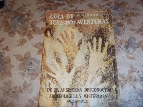 Guia De Turismo Y Aventuras - Federico B. Kirbus