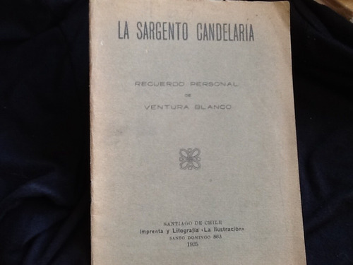 La Sargento Candelaria - Ventura Blanco - 1925 Muy Escaso