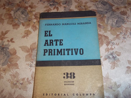 El Arte Primitivo - Coleccion Esquemas 38 - Marquez Miranda