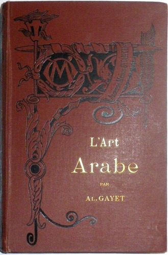 L`art Árabe - Al. Gayet - 1893 Ilustrado Idioma Francês