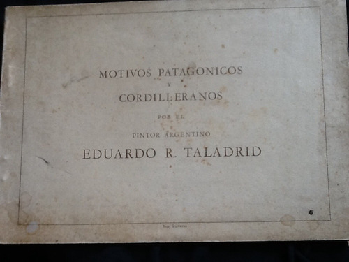 Eduardo Taladrid - Motivos Patagónicos Y Cordilleranos 1940