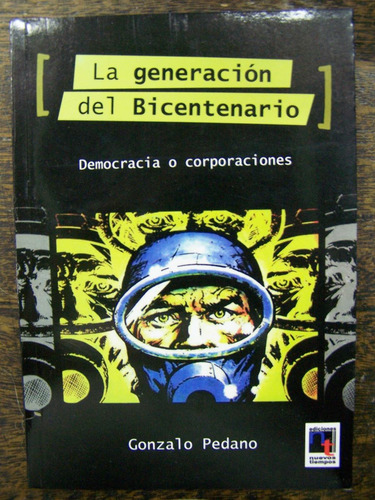 La Generacion Del Bicentenario * Democracia O Corporaciones