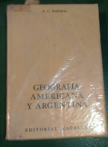 Geografía Americana Y Argentina. A. C. Rampa