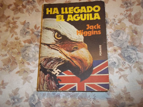 Ha Llegado El Aguila - Jack Higgins