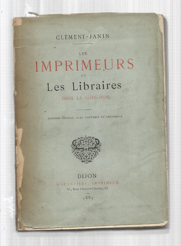 Les Imprimeurs Et Les Libraires Dans La Cote-d'or. 1883