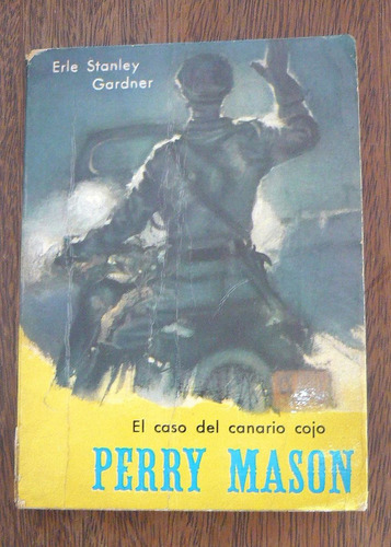 El Caso Del Canario Cojo, Erle Stanley Gardner, Ed. Molino