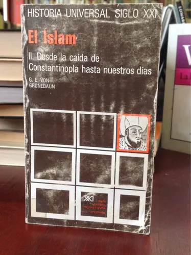 El Islam 2 Desde La Caída De Constantinopla G.e. Von (Usado)