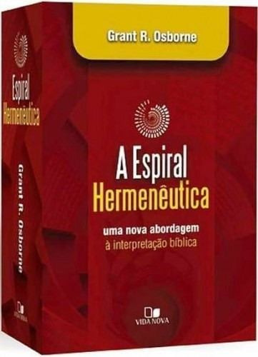 A Espiral Hermenêutica - Uma Nova Abordagem À Interpretação