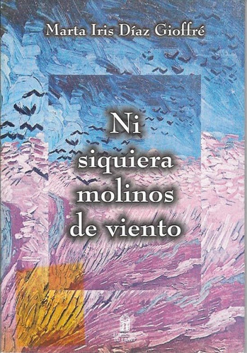 Ni Siquiera Molinos De Viento - Diaz Gioffre, Marta-tu Llave