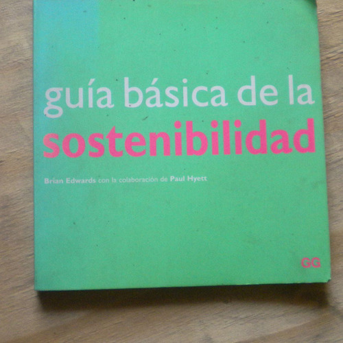 Guia Basica De La Sotenibilidad, Brian Edwards, Ed. Gustavo