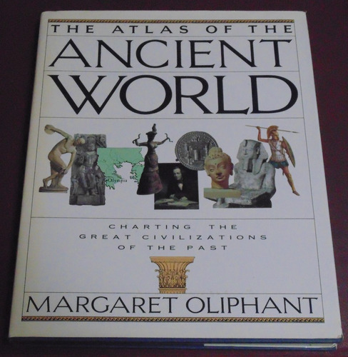 The Atlas Of The Ancient World Margaret Oliphant