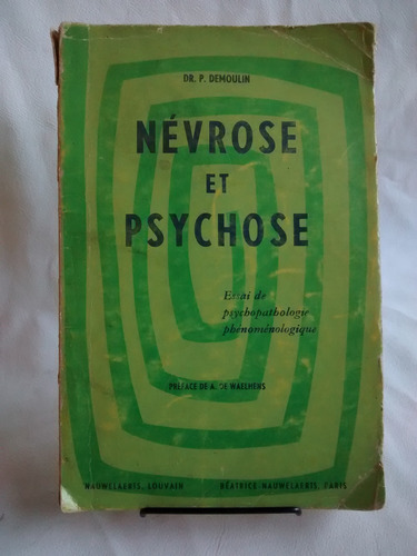 Nevrose Et Psychose. P. Demoulin. Preface Waelhens - Frances