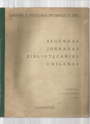 Segundas Jornadas Bibliotecarias Chilenas. 1961