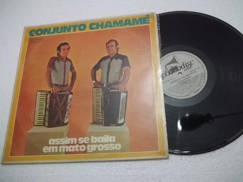 Vinil Lp - Conjunto Chamame - Assim Se Baila Em Mato Grosso