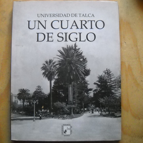 Un Cuarto De Siglo, Universidad De Talca, Coleccion 25 Años