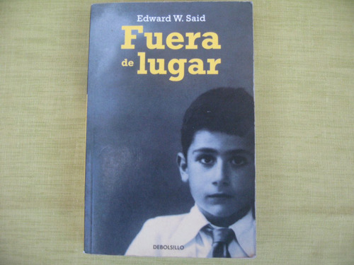 Edward W. Said, Fuera De Lugar, Debolsillo, México, 2009,