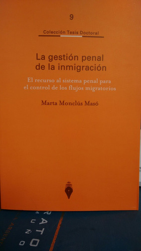 Marta Monclús Masó / La Gestión Penal De La Inmigración