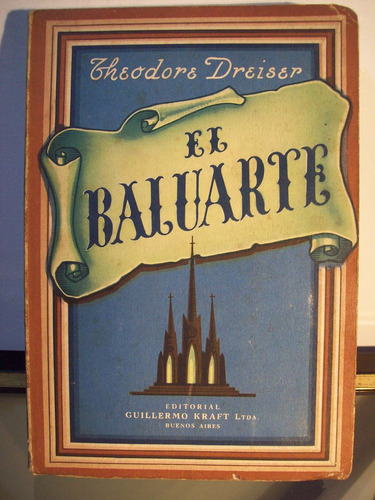 Adp El Baluarte Teodoro Dreiser / Ed. Kraft Bs. As. 1947