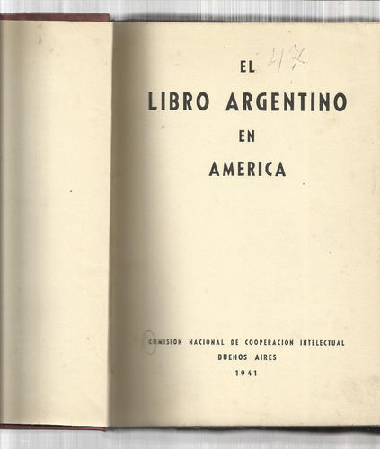 El Libro Argentino En América. Bs.as., 1941.