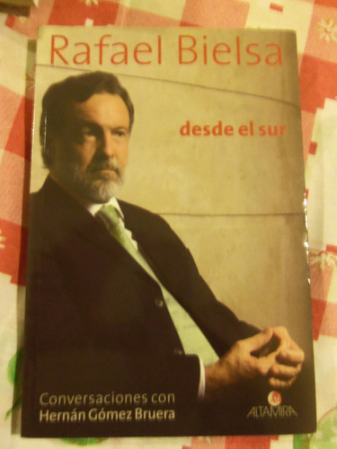 Rafael Bielsa - Desde El Sur, Por H. Bruera/ Altamira - 2005