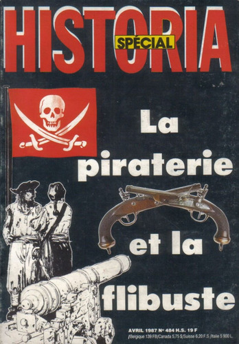 Historia Spécial La Piraterie Et La Flibuste 1987 N° 484