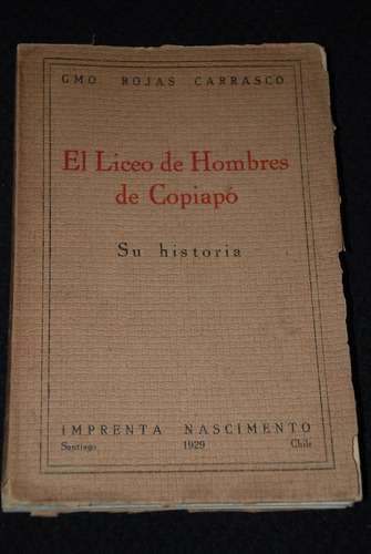 Copiapo Historia Liceo Hombres 1929 Fotos Huasco