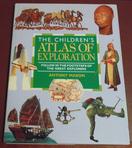 The Children's Atlas Of Exploration Antony Mason (Usado)