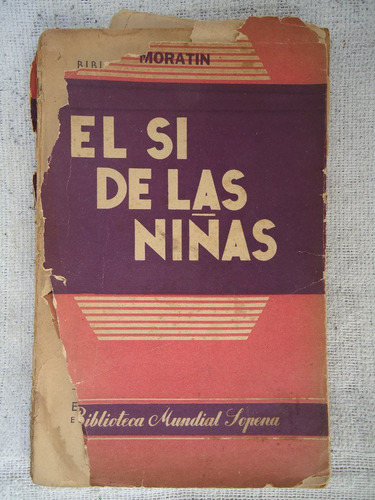 El Si De Las Niñas, Moratin, Editorial Sopena, Agosto 1942