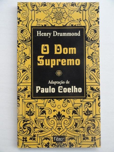 O Dom Supremo - Henry Drummond - Adaptação Paulo Coelho