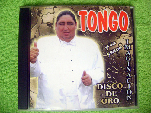 Eam Cd Tongo Y Su Grupo Imaginacion Disco De Oro 2000 Chicha