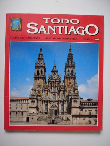 Guía Turística: Todo Santiago De Compostela España
