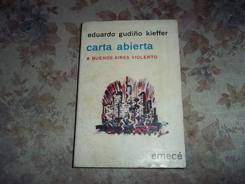 Carta Abierta A Buenos Aires Violento - E. Gudiño Kieffer