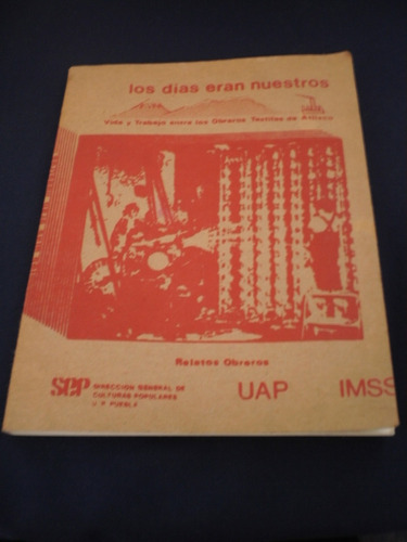 Los Días Eran Nuestros Relatos Obreros Sep