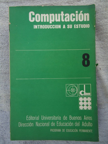 Computacion - Introduccion A Su Estudio Nº 8 Eudeba 1977