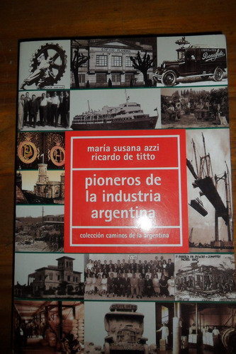 Pioneros De La Industria Argentina Azzi Y Ricardo De Titto