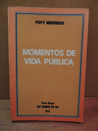 Livro Momentos De Vida Pública Poty Medeiros